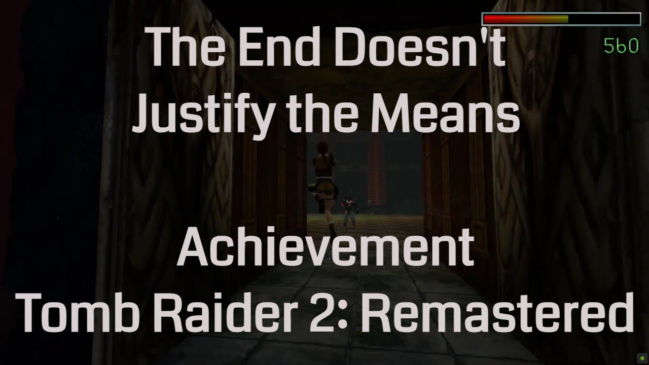 The End Doesn't Justify the Means (Achievement) - Tomb Raider 2 Remastered