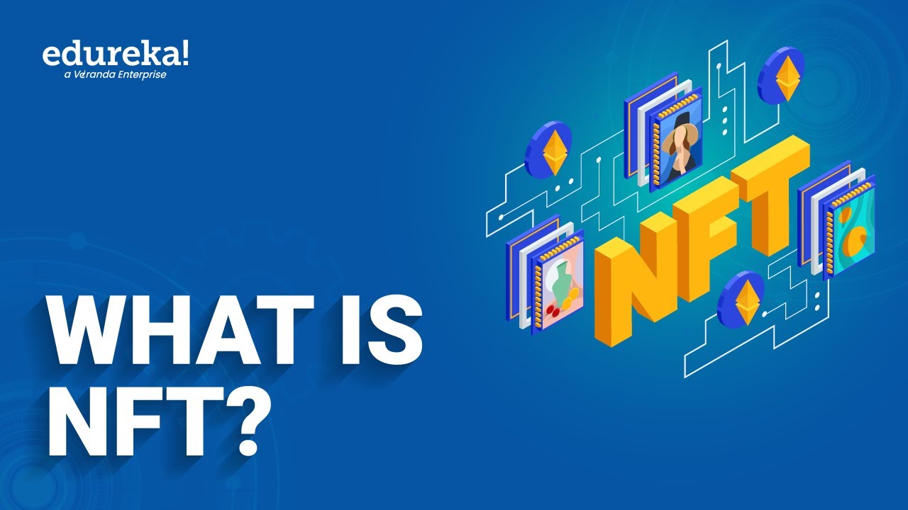 What are NFTs? Simply Explained | Non-Fungible Token | Edureka