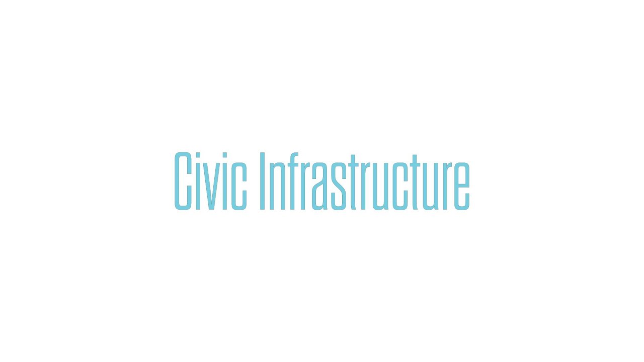 Civic Infrastructure
