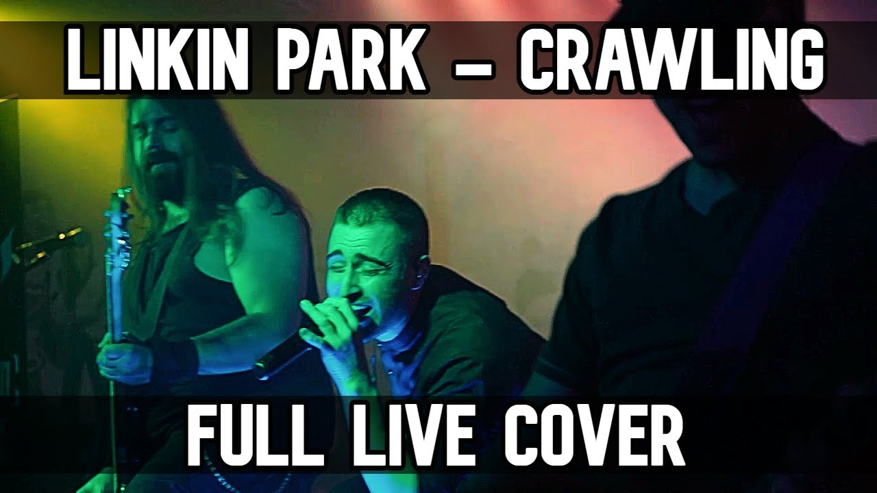 Linkin Park - Crawling LIVE COVER