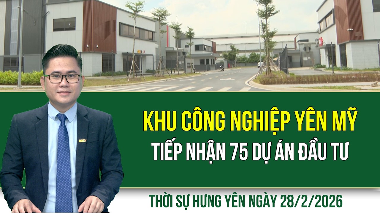 Thời sự Hưng Yên thứ Bảy ngày 28/2/2026