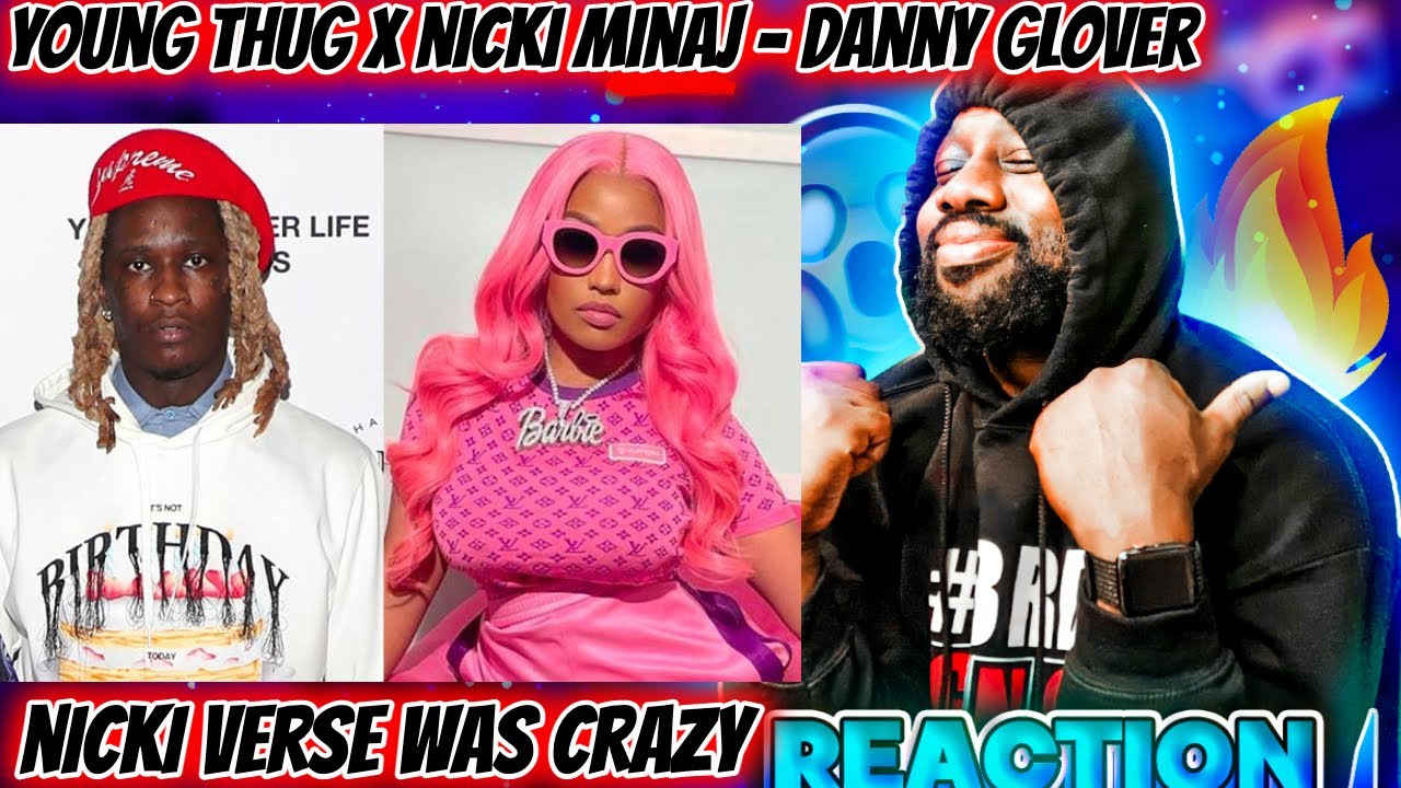 Young Thug Ft Nicki Minaj - Danny Glover (Remix) | @nickiminaj | 23rd MAB Reaction
