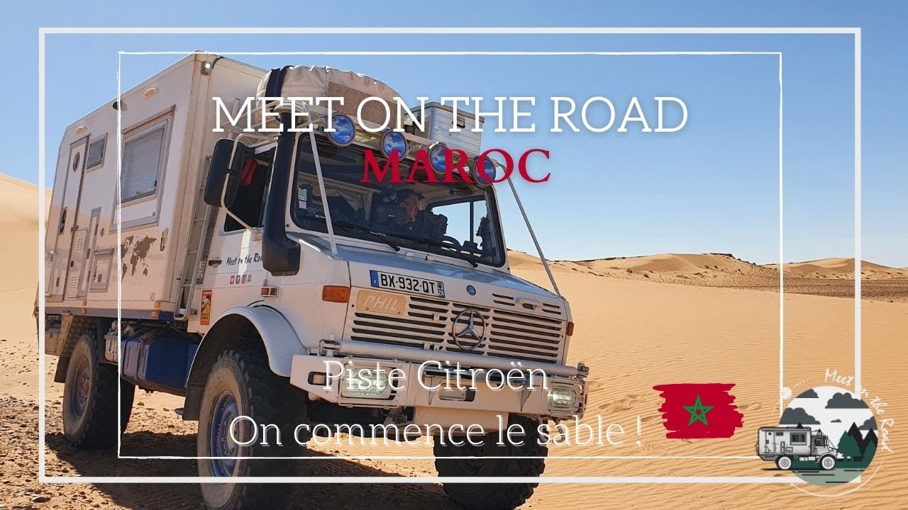 S02E06 MAROC 2022 ON COMMENCE LE SABLE - PISTE CITROEN #camion d'expedition #Unimog #4x4