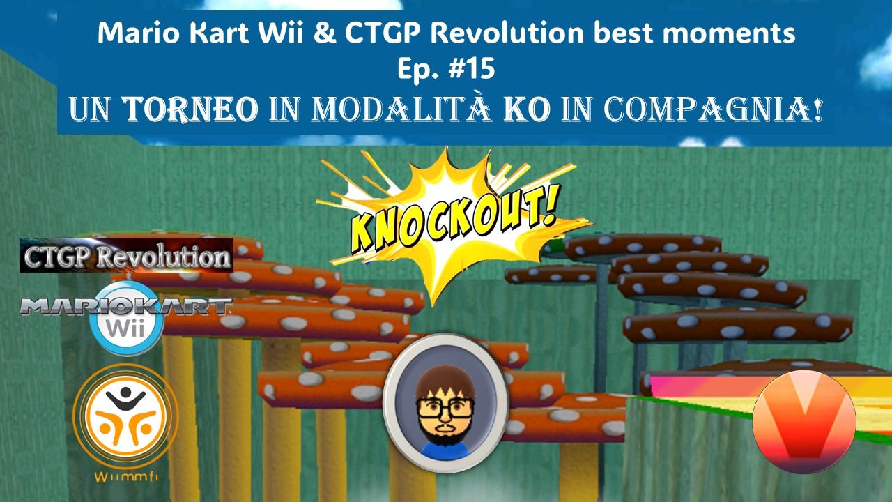 Un TORNEO in modalità KO in compagnia! - Mario Kart Wii CTGP best moments ep. 15
