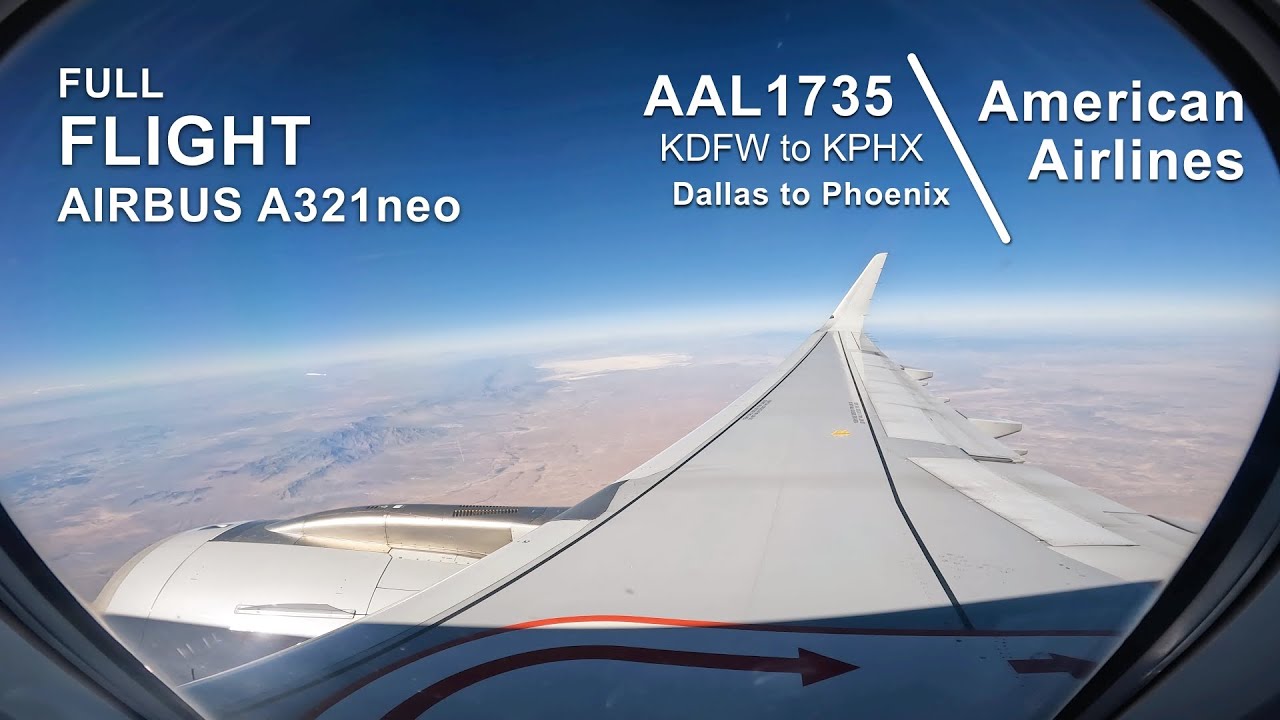 FULL FLIGHT: Dallas/Ft. Worth to Phoenix | American Airlines AAL1735 - Airbus A321neo - DFW to PHX