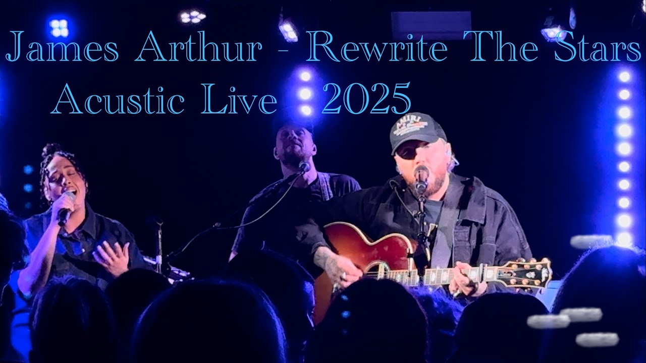 James Arthur - Rewrite The Stars Acoustic  Live 2025  in 4K