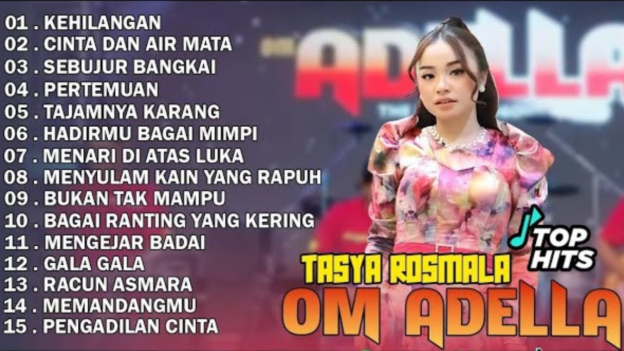 OM ADELLA TOP HIST TASYA ROSMALA FULL ALBUM TERBARU 2025 || KEHILANGAN - CINTA DAN AIR MATA
