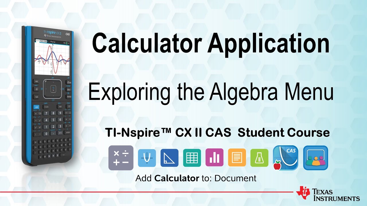 Exploring the Algebra Menu | TI-Nspire CX II CAS | Getting Started Series - Calculator Application