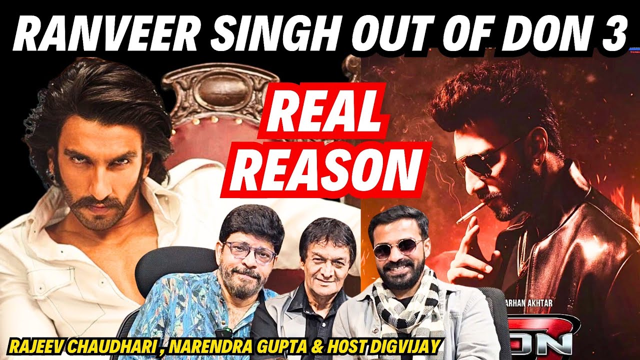 Ranveer Singh Out Of Don 3 Movie | Real Reason | Inside Report By Experts | Host Digvijay