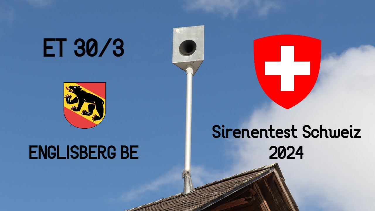 Sirenentest Schweiz 2024 | ZUM LETZTEN MAL | ET 30/3 | Englisberg BE