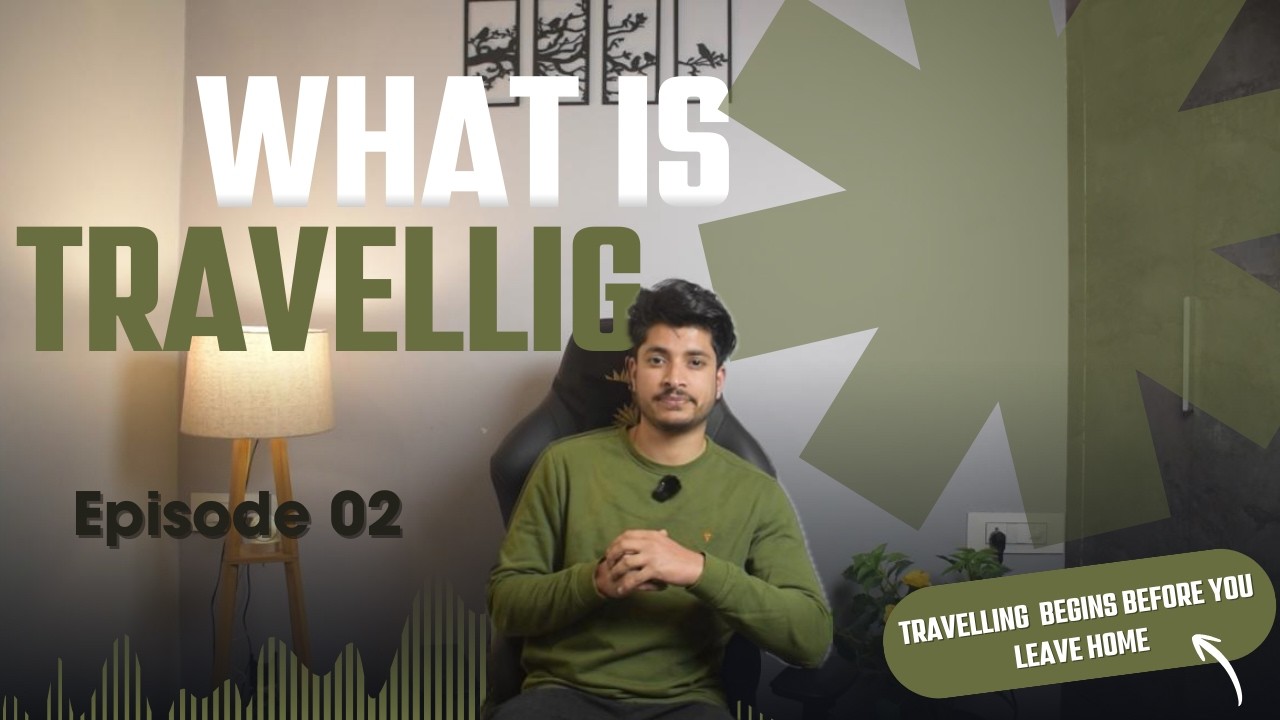 Travelling Begins Before You Leave Home (Plan Smart, Travel Better) | What is Travelling - Episode 2