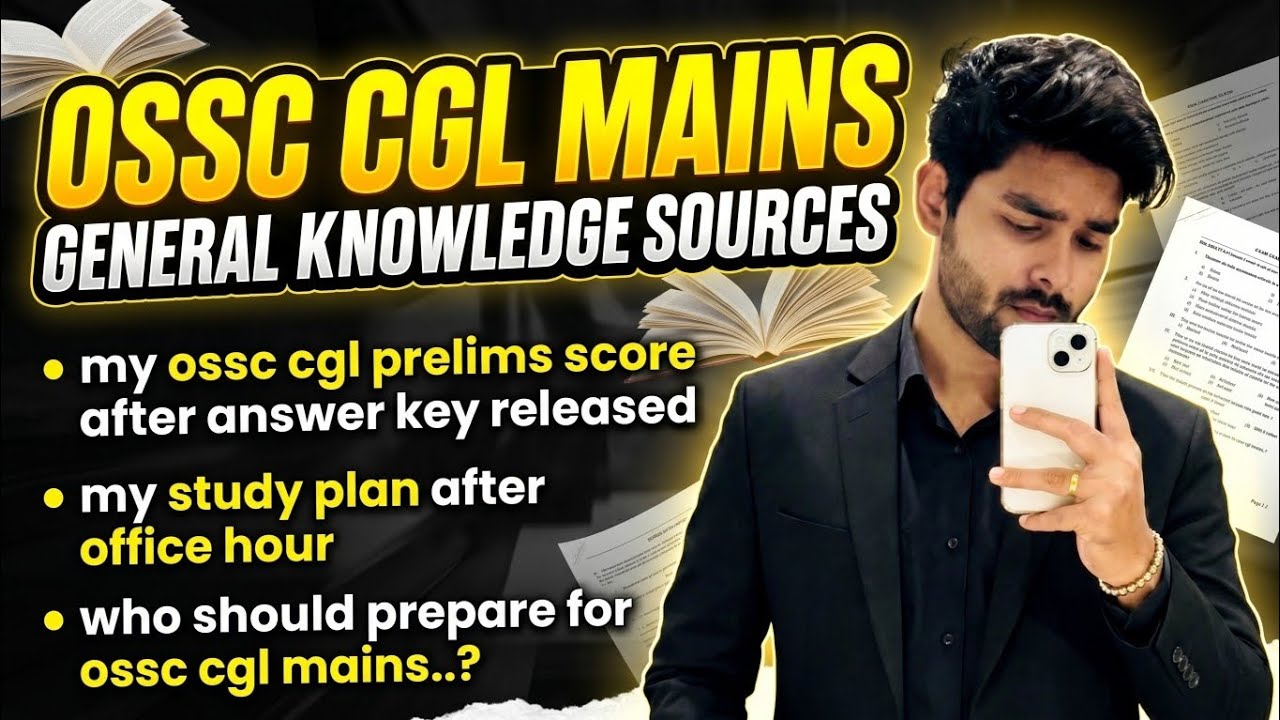 OSSC CGL Mains Strategy: GK Sources, My Prelims Score & Working Professional Study Plan!