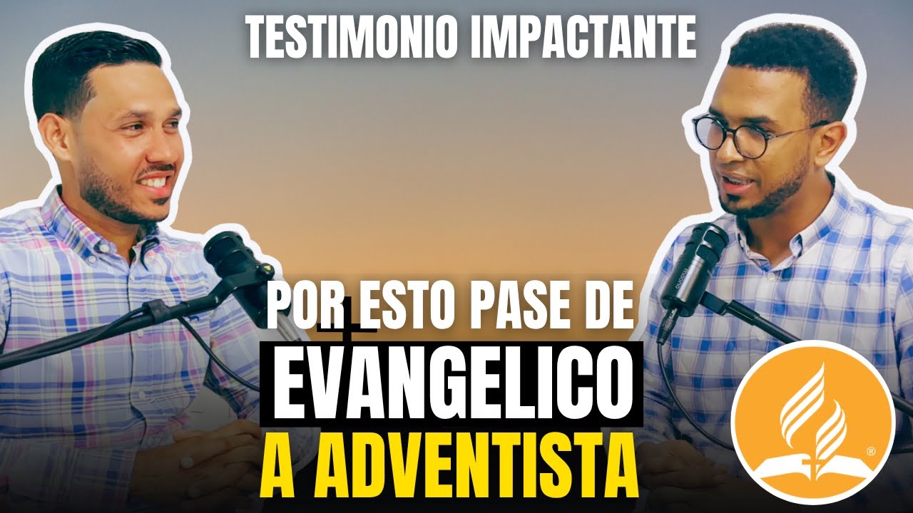 De Evangélico a Adventista: Un Viaje de Fe y Convicciones  | Testimonio Impactante