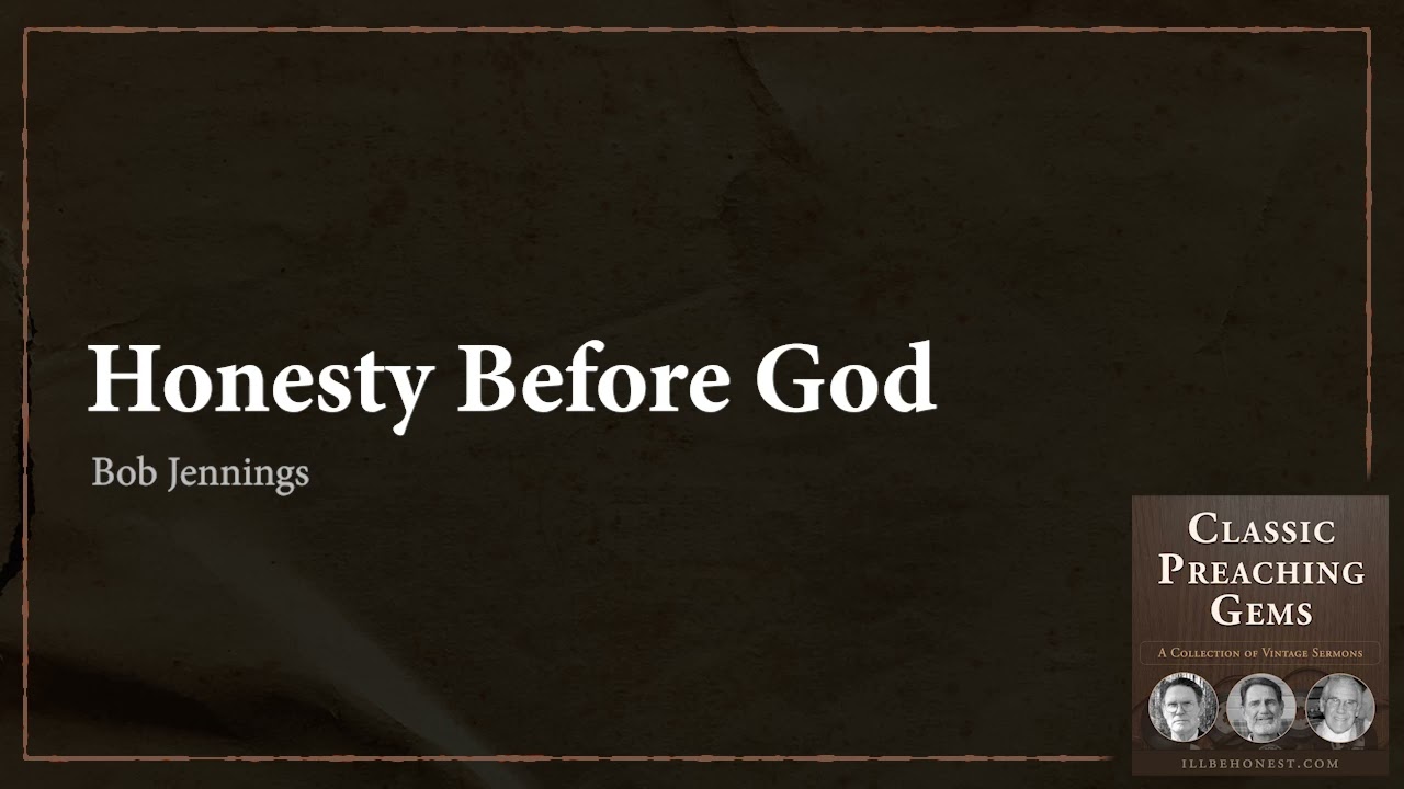 The Rare Beauty of Honesty Before God - Bob Jennings (Audio Only)