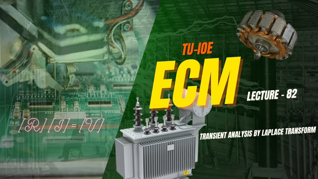 L82 | Transient Analysis in RLC by Laplace Transform | Laplace Transform Table | ECM | TU-IOE