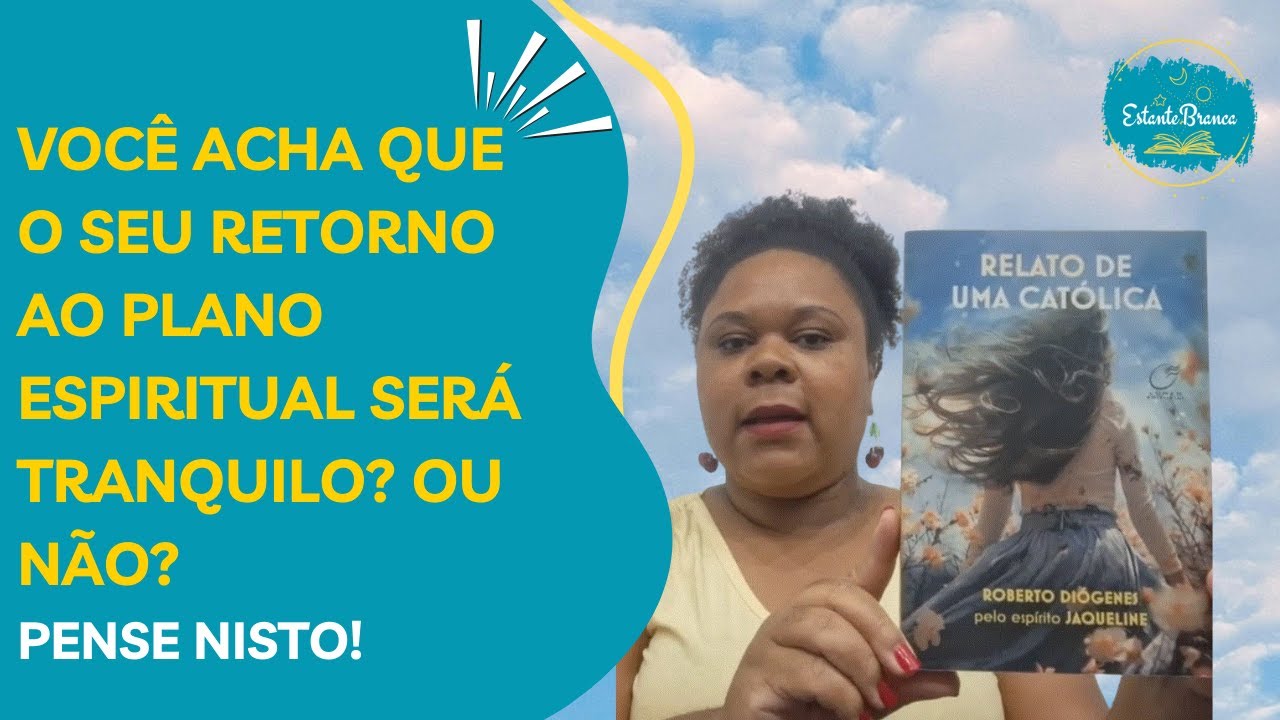 RELATO DE UMA CATÓLICA (Autoria Espírito Jaqueline / Psicografia Roberto Diógenes)