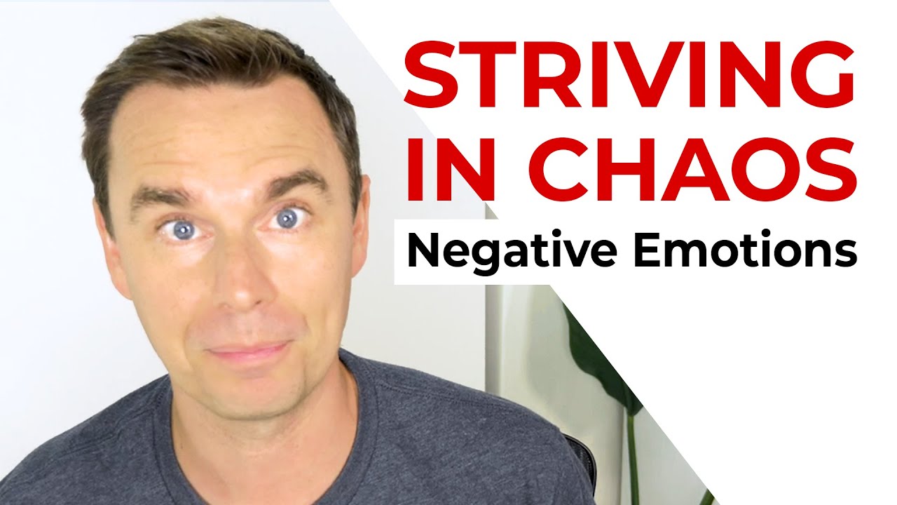 Striving in Chaos: Negative Emotions