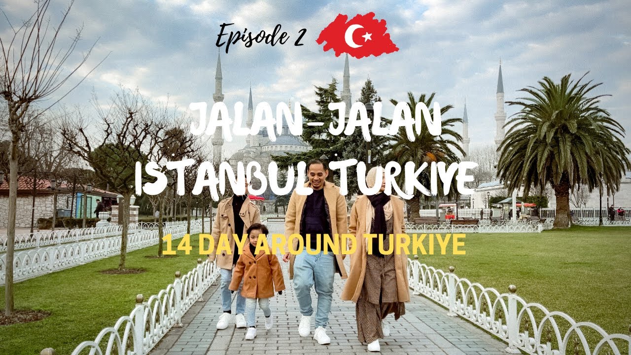Ep 2🇹🇷 | Jalan-Jalan Di Istanbul | Try Local Foods | Trip Bajet 4D3N Di Istanbul | Turkey Vlog