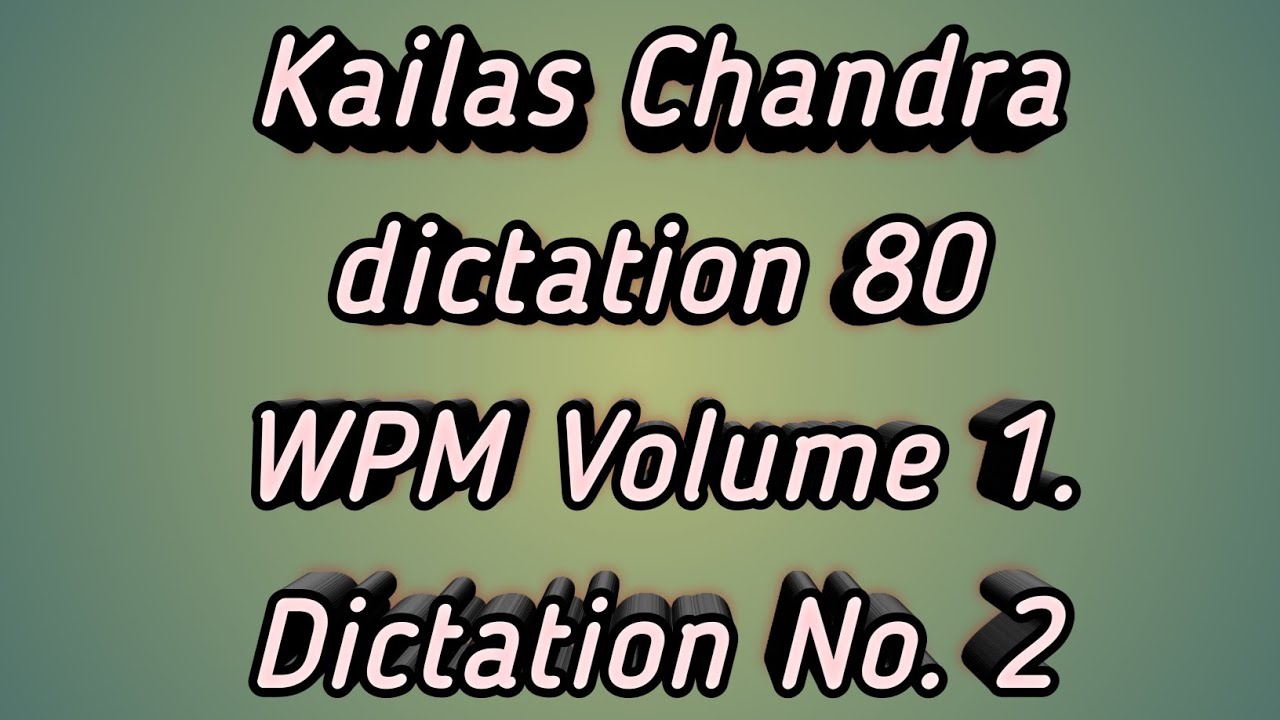 2. Kailas chandra dictation 80 wpm dic. no. 2 for SSC Stenographer group C and D