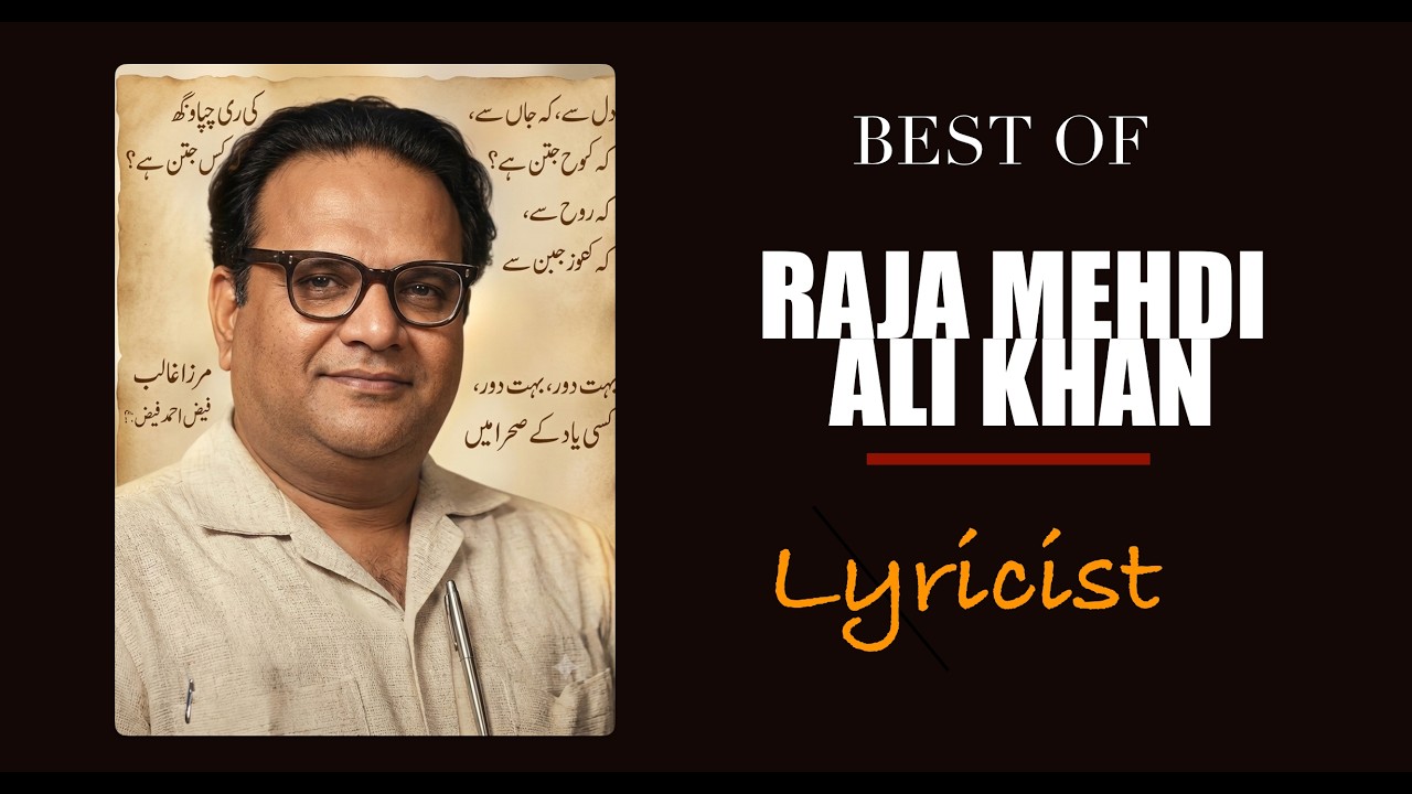 Milestone Songs of Raja Mehdi Ali Khan... Lyricist.