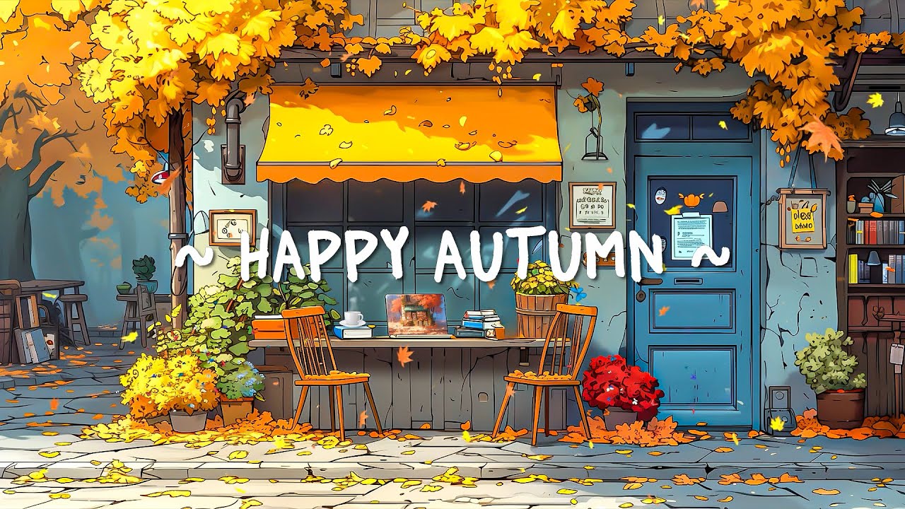 Happy Autumn Mood 🍂 Chill Rhythms ~ Lofi Deep Focus to study / relax [ Lofi Hip Hop ]