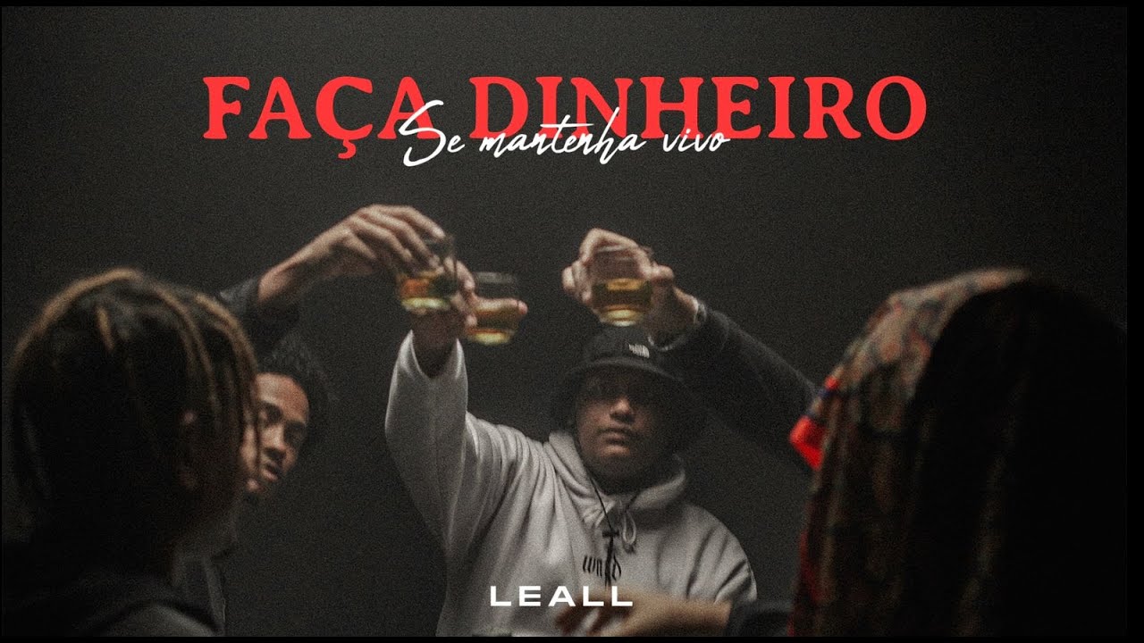 LEALL &ldquo;Fa&ccedil;a Dinheiro, Se Mantenha Vivo&rdquo;