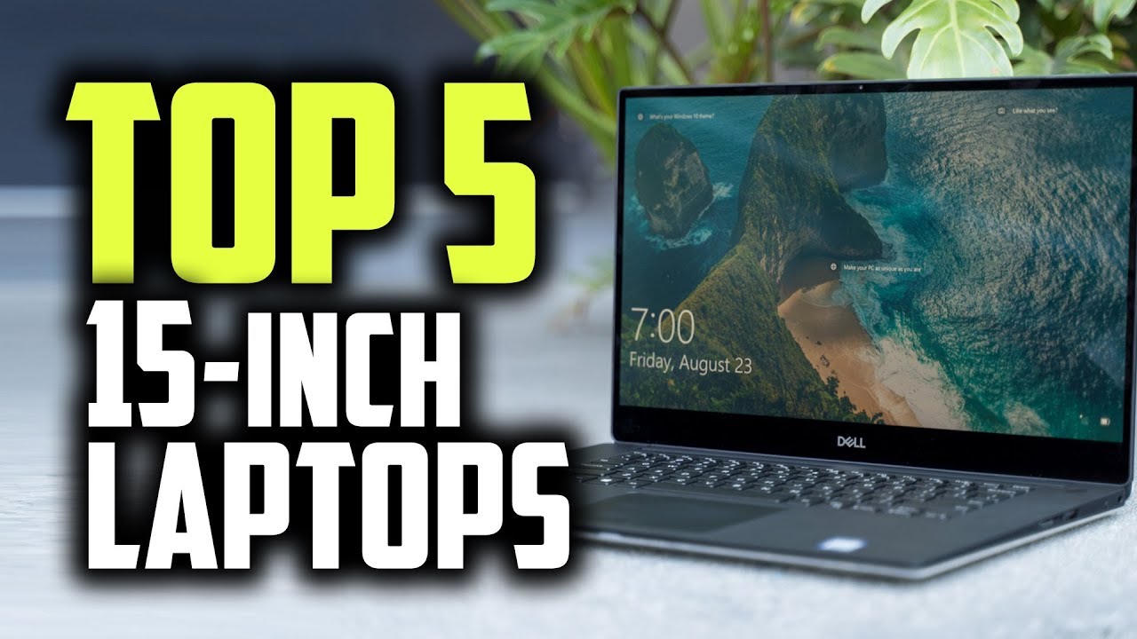 Best 15-Inch Laptops in 2019 [5 Picks For Any Budget]