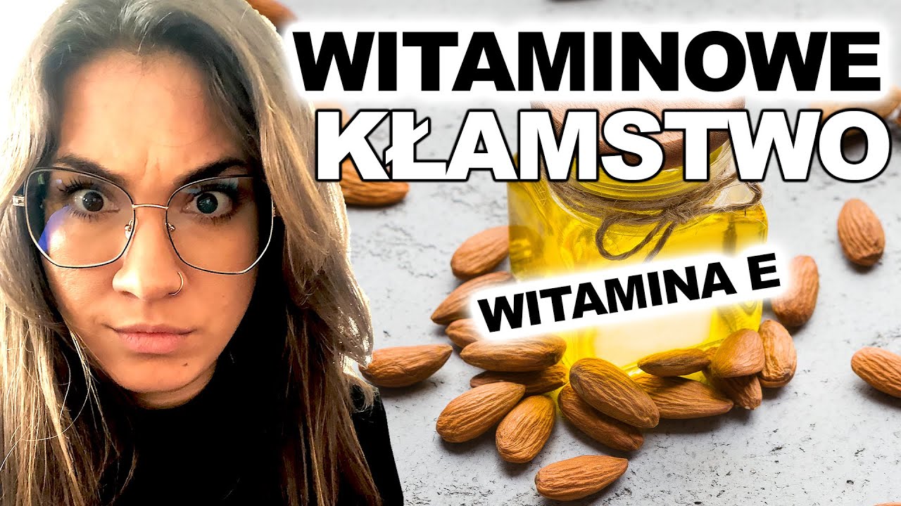 Witaminowe KŁAMSTWO 😵 Witamina E