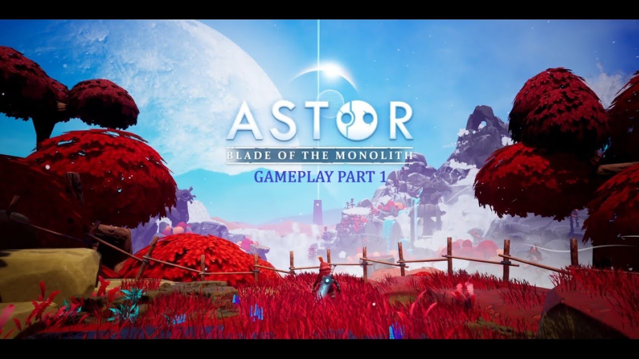 Astor: Blade of the Monolith Gameplay On PC. Pt 1. VENTURE INTO THE WORLD