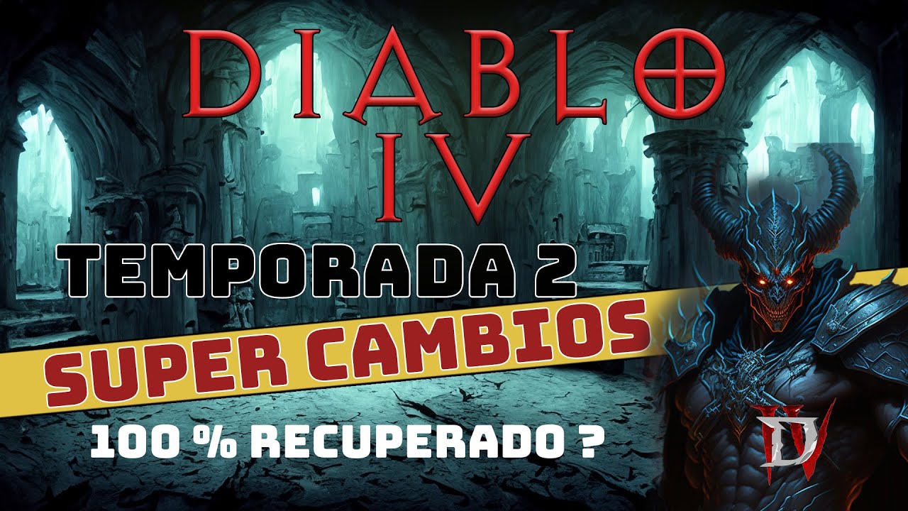 Diablo 4 Grandes Cambios / Temporada de la sangre / Temporada 2