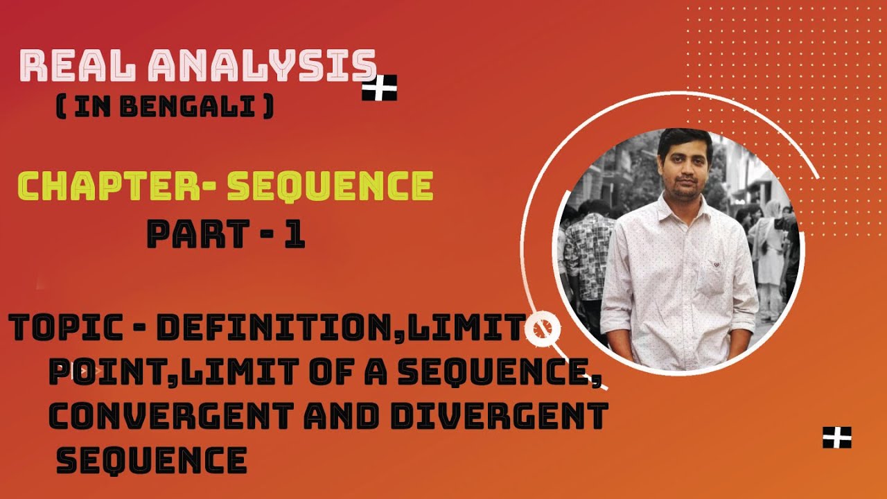Sequence,Part-1,In Bengali(Definition,Bounded Sequence,Limit Point,Convergent,Divergent Sequence)
