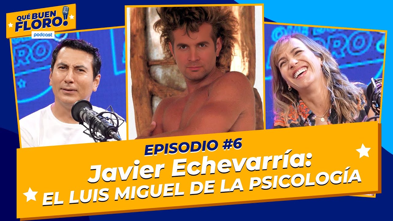 EL LUIS MIGUEL DE LA PSICOLOGÍA | ¡Qué Buen Floro! Podcast 🎙️ Ep #6