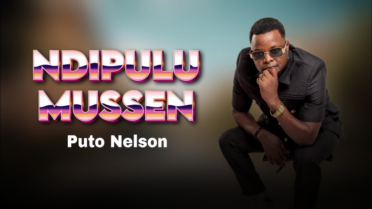 Puto Nelson - NdipuluMussen ( Madala )