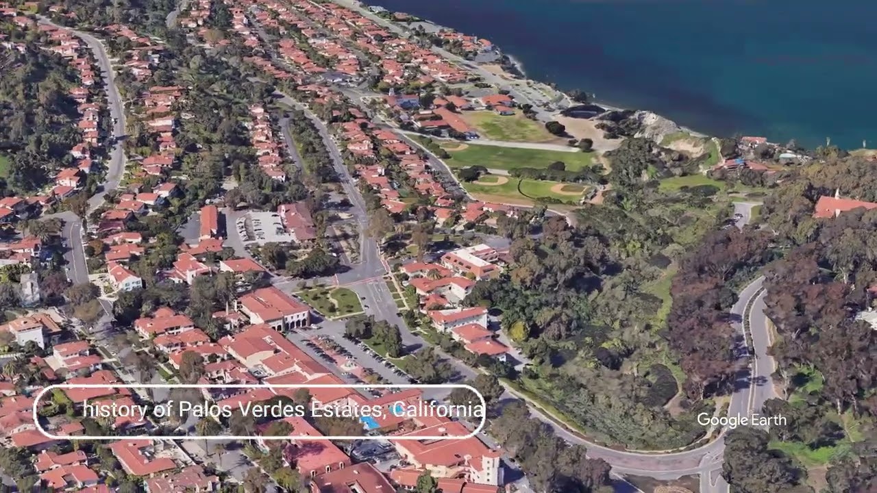 The history of Palos Verdes Estates, California
