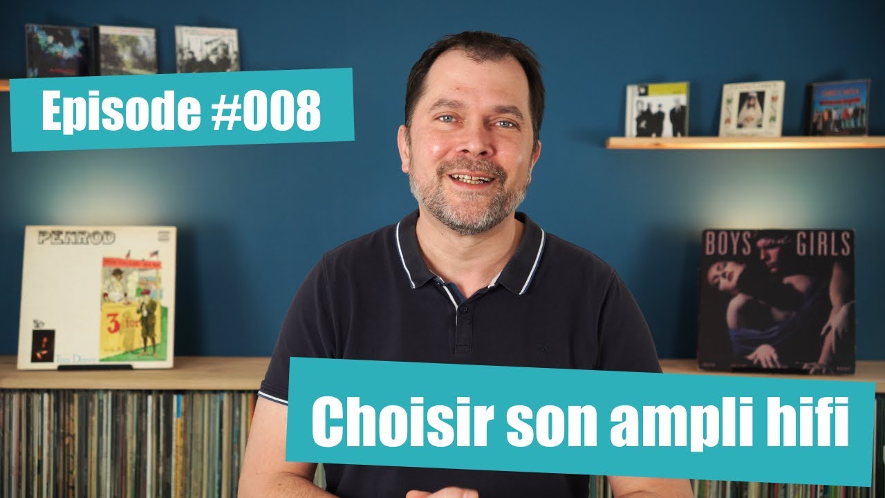 Choisir son ampli hifi : 5 erreurs &agrave; &eacute;viter + autres conseils (Ep. #008)