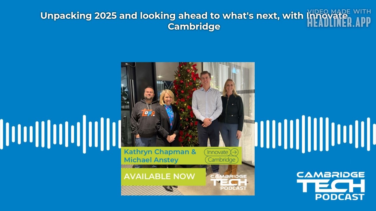 Unpacking 2025 and looking ahead to what's next, with Innovate Cambridge