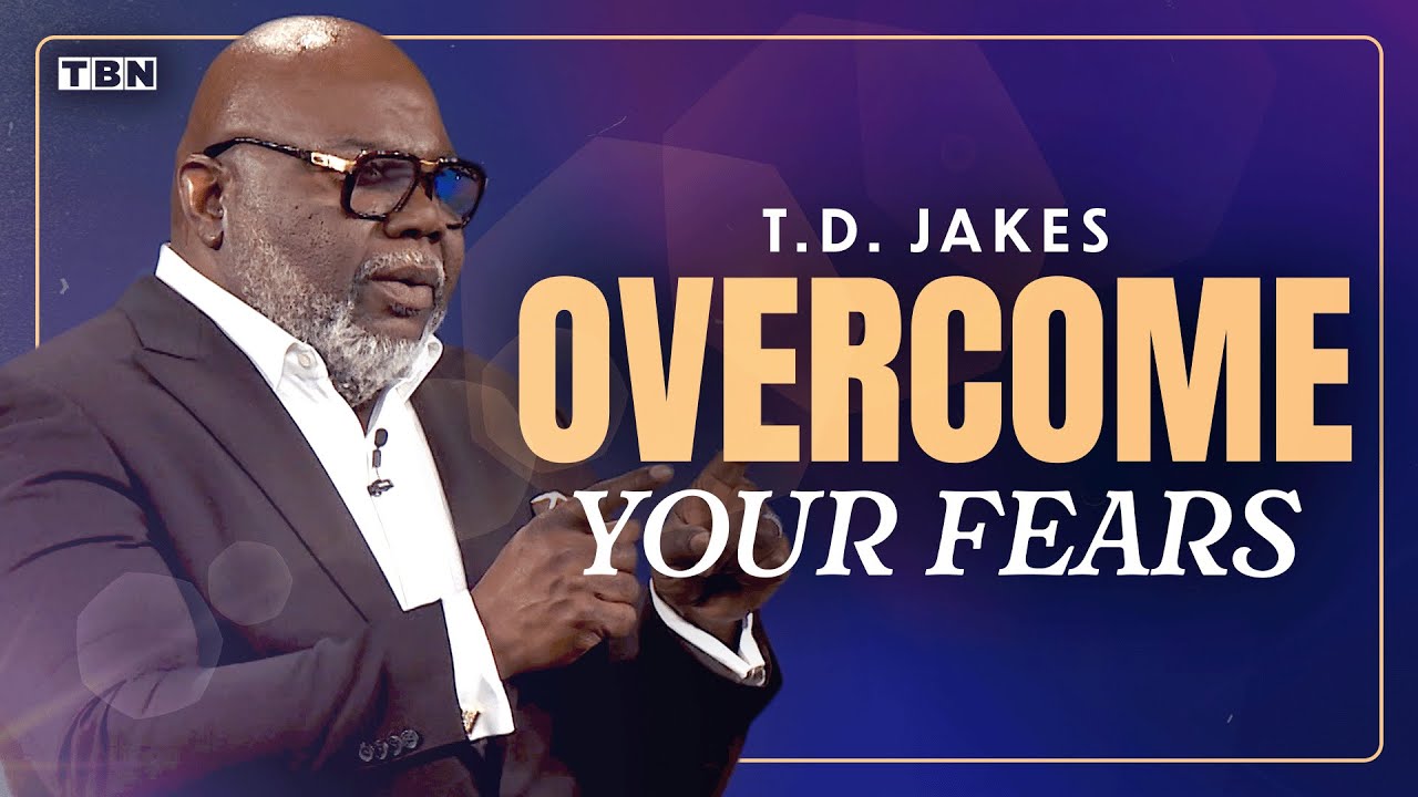 T.D. Jakes: What to Do When Facing FEAR of Uncertain Times | TBN