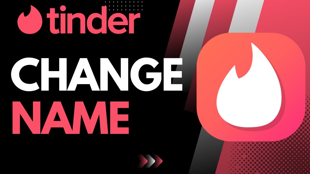 How to Change Name on Tinder | 2023