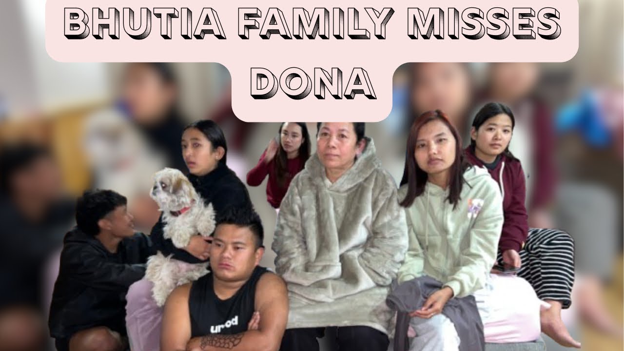 Bhutia Family misses Dona.