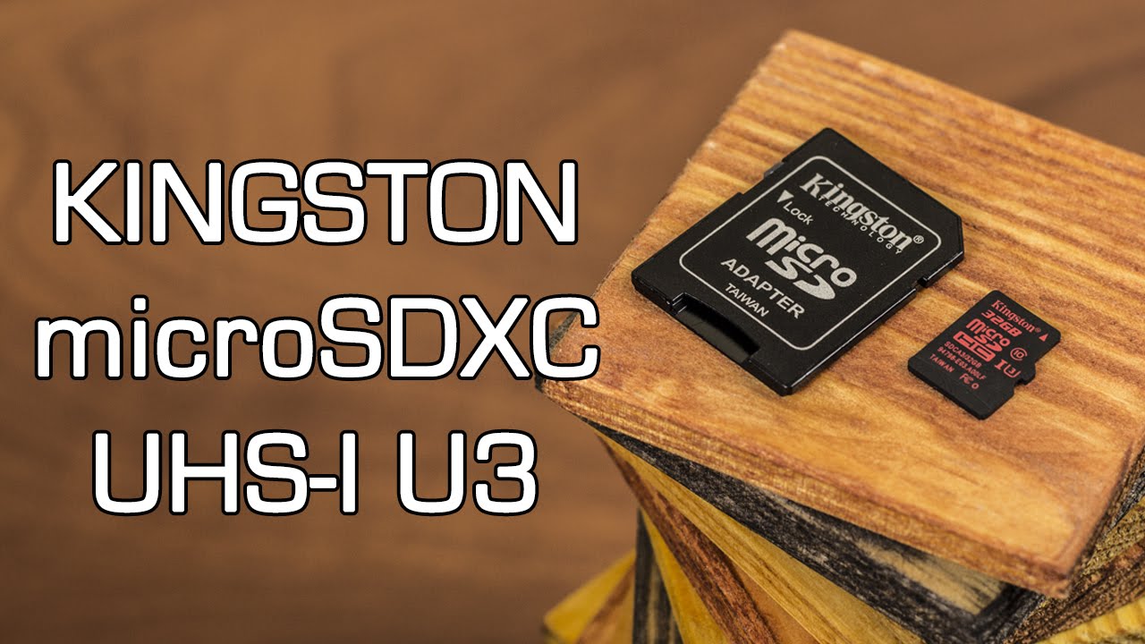 Обзор Kingston microSDHC/SDXC UHS-I U3. Видеообзор крутой карточки от FERUMM.COM