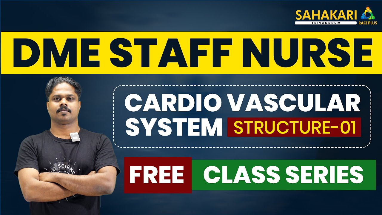 DME Staff Nurse  || CARDIO VASCULAR SYSTEM STRUCTURE -01  || Sahakari Race Plus || info 9497442944