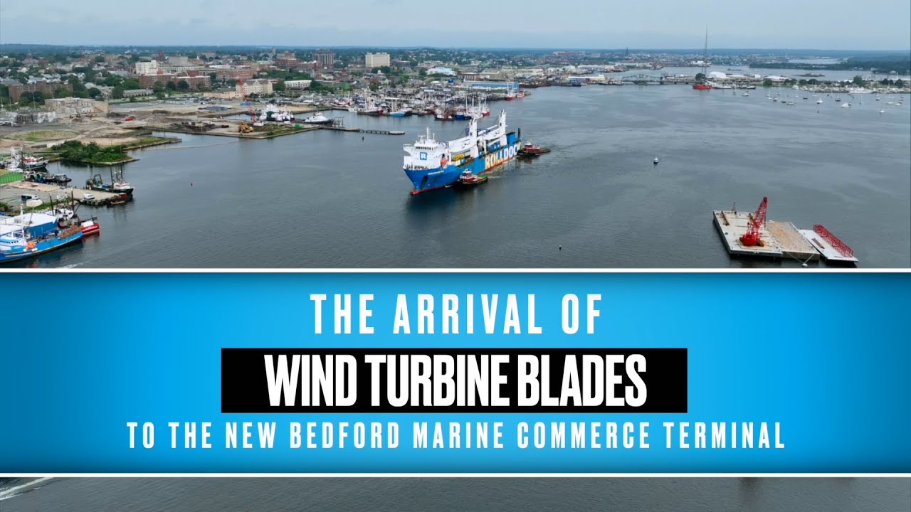 Arrival of Wind Turbine Blades to New Bedford's Marine Commerce Terminal