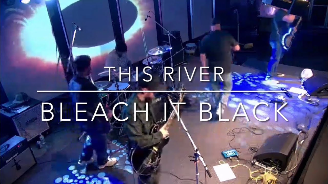 This River by Bleach It Black (live)