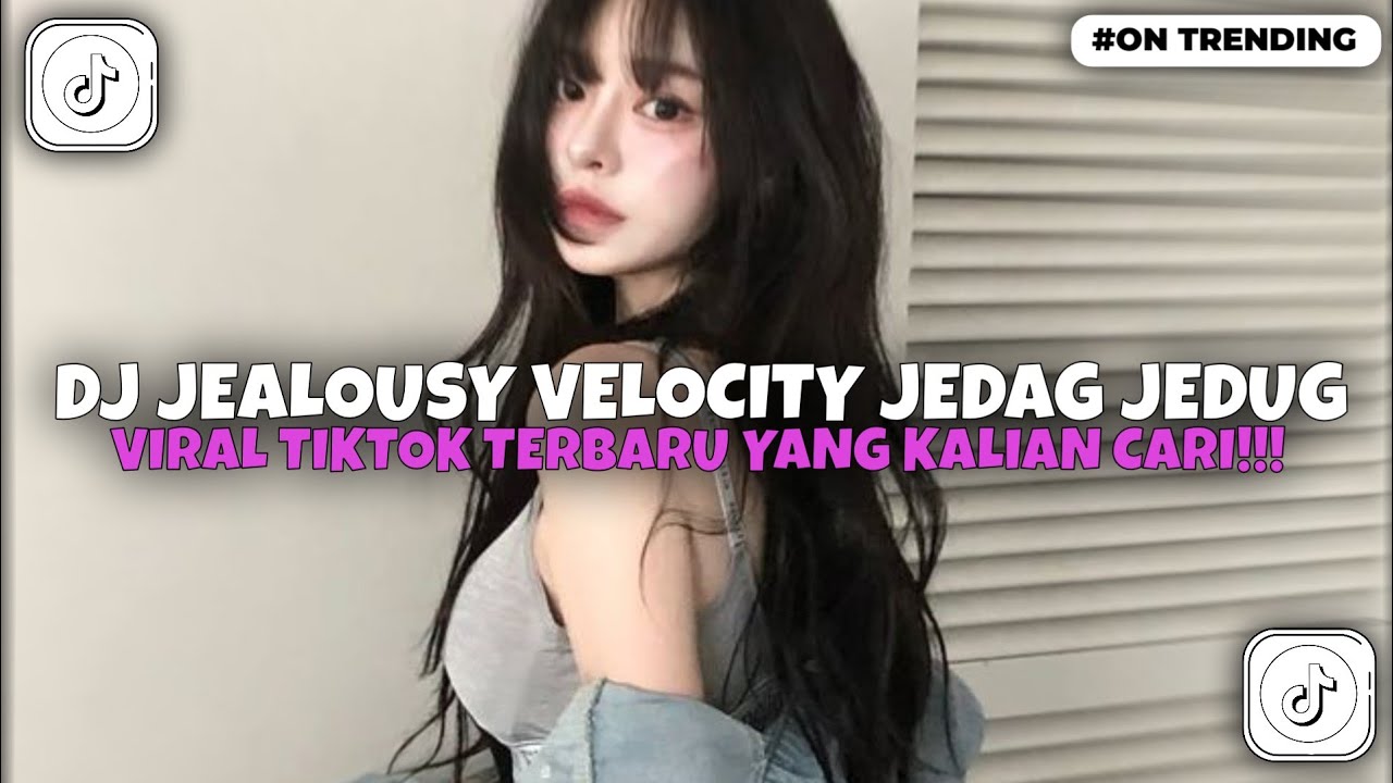 DJ JEALOUSY VELOCITY VIRAL TIKTOK TERBARU 2026!!!