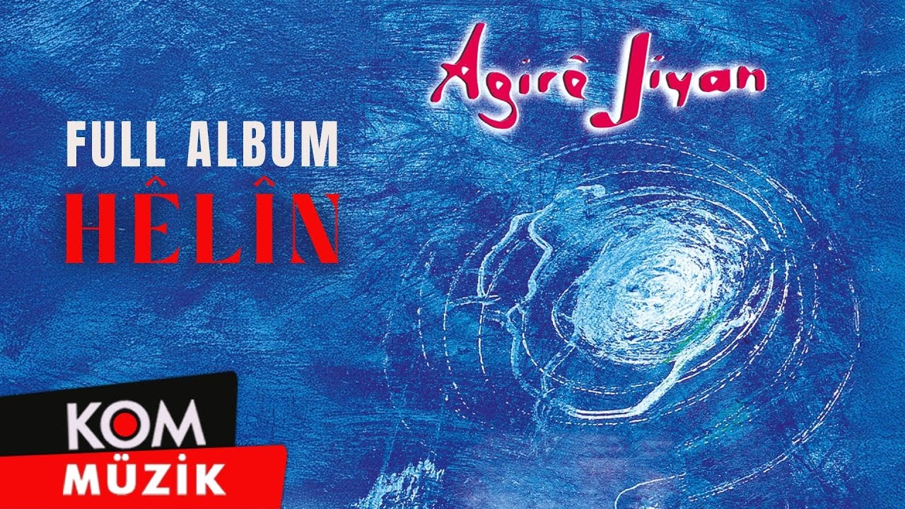 Agirê Jiyan - Hêlîn (Full Album © Kom Müzik)