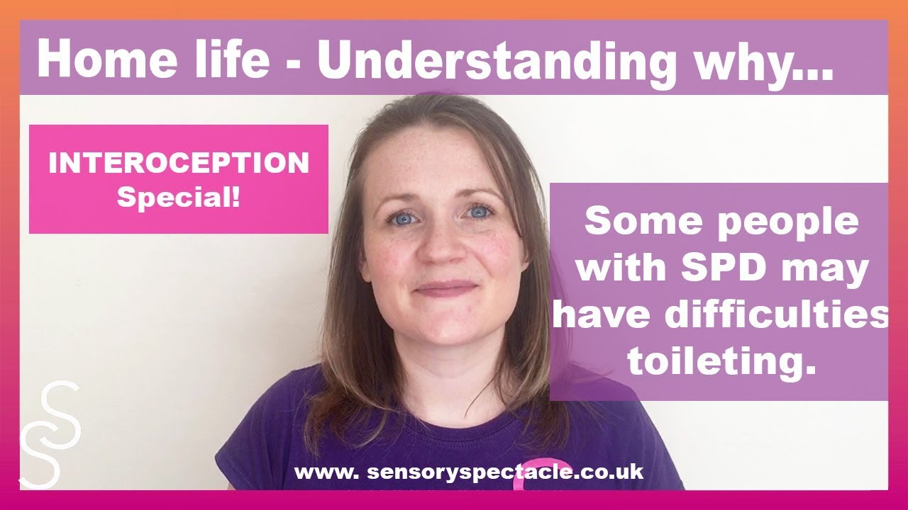 Understanding why someone with SPD may have difficulties toileting - Interoception Special