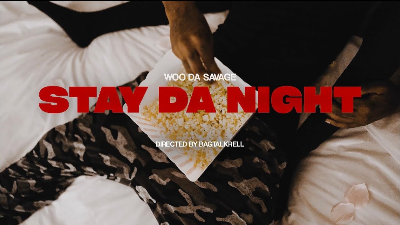 Woo Da Savage - Stay Da Night (Official Video)