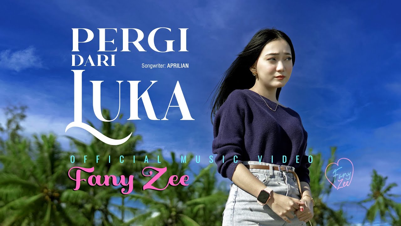 Fany Zee - Pergi Dari Luka (Official Music Video)