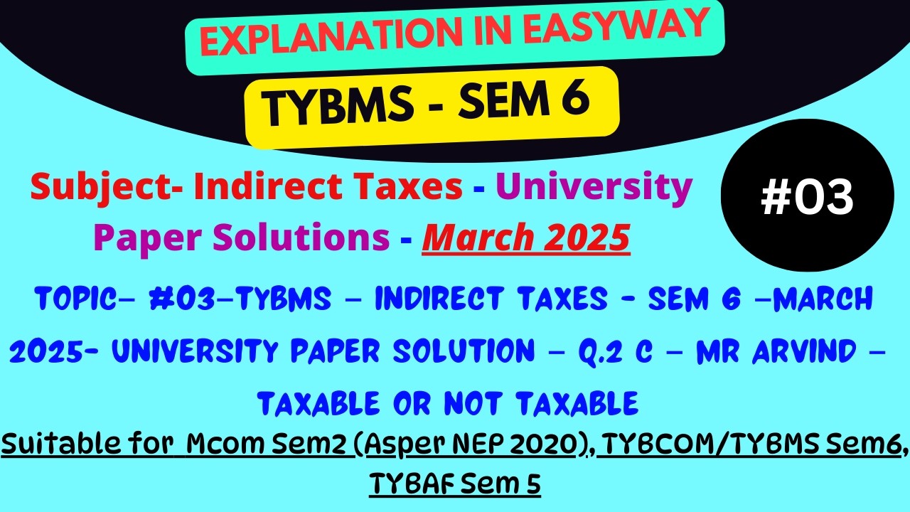 #03–TYBMS – Indirect Taxes - Sem 6 –March 2025- University Paper Solution – Q.2 c – Mr Arvind