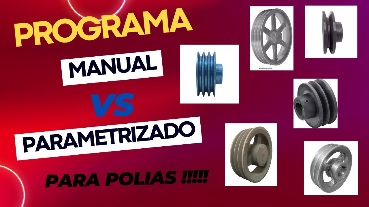 mostrado diferença de programa manual e parametrizado para polia V